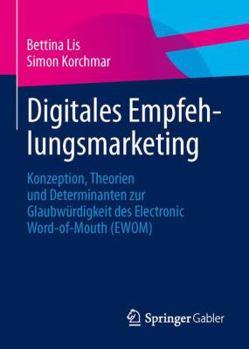 Paperback Digitales Empfehlungsmarketing: Konzeption, Theorien Und Determinanten Zur Glaubwürdigkeit Des Electronic Word-Of-Mouth (Ewom) [German] Book