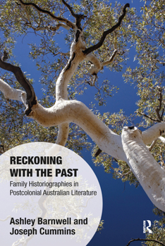 Paperback Reckoning with the Past: Family Historiographies in Postcolonial Australian Literature Book