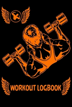 Workout Logbook: fitness logbook for men