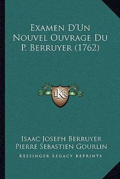 Paperback Examen D'Un Nouvel Ouvrage Du P. Berruyer (1762) [French] Book