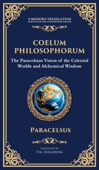 Hardcover Coelum Philosophorum: The Secrets of Alchemy, Nature, and Spiritual Wisdom (Deluxe Hardbound Edition) Book