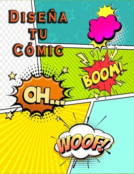 Paperback Diseña tu Cómic: Cómic en blanco con paneles vacíos/ pon tu imaginación y creatividad al 100% [Spanish] Book