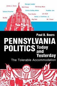 Paperback Pennsylvania Politics Today and Yesterday: The Tolerable Accommodation Book