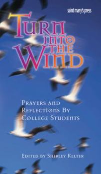 Turn into the Wind: Prayers and Reflections by College Students