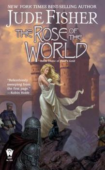 The Rose of the World - Book #3 of the Fool's Gold
