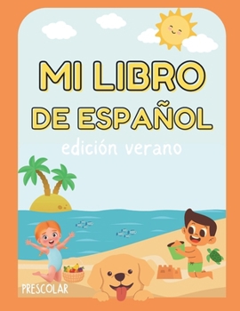 Paperback Mi libro de español: Preschool Summer Edition [Spanish] Book