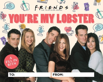 Hardcover Friends: You're My Lobster: A Fill-In Book