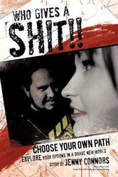 Paperback Who Gives a Shit!!: Choose Your Own Path Book