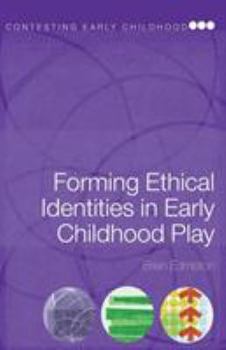 Paperback Forming Ethical Identities in Early Childhood Play Book