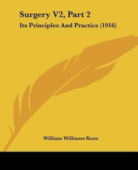 Paperback Surgery V2, Part 2: Its Principles And Practice (1916) Book