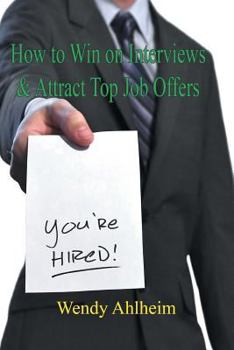 Paperback How to Win on Interviews & Attract Top Job Offers Book