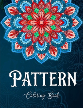 Paperback Pattern Coloring Book: Stress and Anxiety Relief Pattern Designs Book