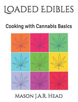 Paperback Loaded Edibles: Cooking with Cannabis Basics Book