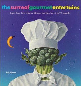 Paperback The Surreal Gourmet Entertains: High-Fun, Low-Stress Dinner Parties for 6 to 12 People Book