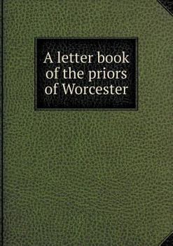 Paperback A letter book of the priors of Worcester Book