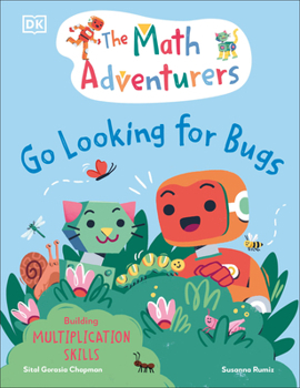 Hardcover The Math Adventurers: Go Looking for Bugs: Building Multiplication Skills Book