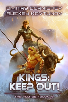 Kings: Keep Out! (The Village Book #6): A LitRPG Progression Fantasy Series - Book #6 of the Village