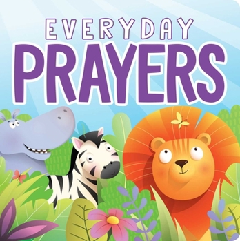 Board book Everyday Prayers: A Book of Daily Family Christian Prayers Book