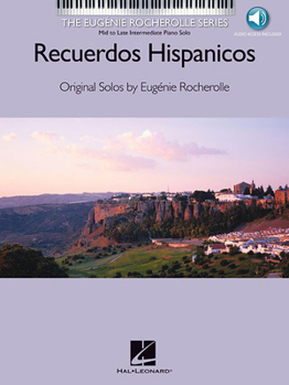 Paperback Recuerdos Hispanicosy(spanish Memories) - Original Solos by Eugenie Rocherolle Book/Online Audio [With CD] Book