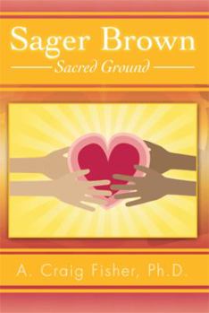 Sager Brown: Sacred Ground