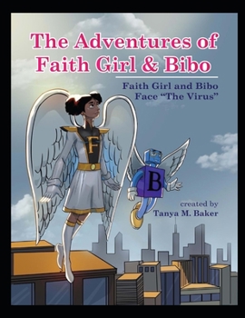 Paperback The Adventures of Faith Girl & Bibo: Faith Girl & Bibo Face, "The Virus" Book