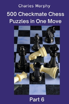 Paperback 500 Checkmate Chess Puzzles in One Move, Part 6 Book