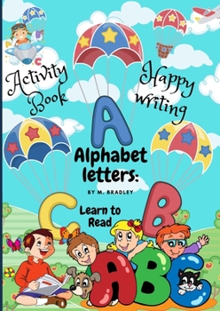 Paperback Alphabet letters learn to read: Funny activity book for kids: learn, trace, practice and color, all in one book. Book