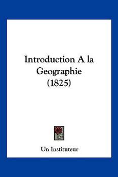 Paperback Introduction A la Geographie (1825) [French] Book