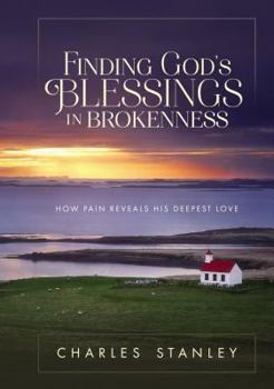 Hardcover Finding God's Blessings in Brokenness: How Pain Reveals His Deepest Love Book