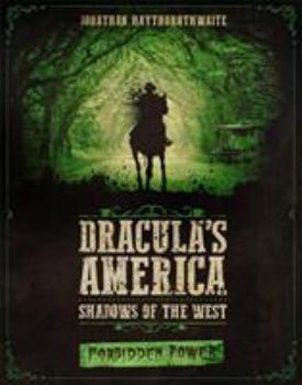 Paperback Dracula's America: Shadows of the West: Forbidden Power Book