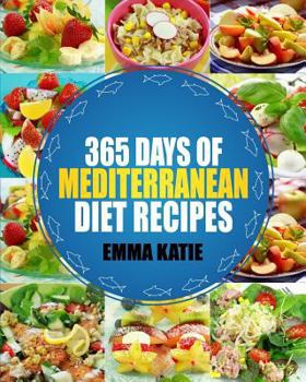 Paperback Mediterranean: 365 Days of Mediterranean Diet Recipes (Mediterranean Diet Cookbook, Mediterranean Diet For Beginners, Mediterranean C Book