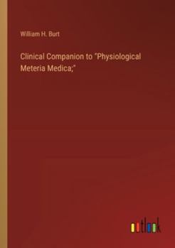 Paperback Clinical Companion to "Physiological Meteria Medica;" Book