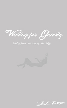 Paperback Waiting for Gravity: poetry from the edge of the ledge Book