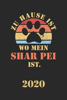 SHAR PEI 2020: Kalender | Lustiger Hunde Spruch Terminplaner | Frauchen Herrchen Terminkalender Wochenplaner, Monatsplaner & Jahresplaner für ... 120 Seiten | Geschenk (German Edition)