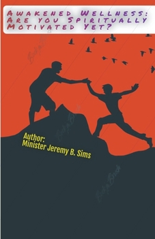 Paperback Awakened Wellness: Are YOU Spiritually Motivated Yet? Book