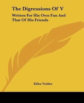 Paperback The Digressions Of V: Written For His Own Fun And That Of His Friends Book