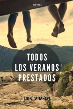 Paperback Todos Los Veranos Prestados [Spanish] Book