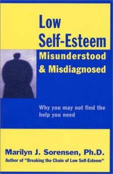 Paperback Low Self-Esteem, Misunderstood and Misdiagnosed Book