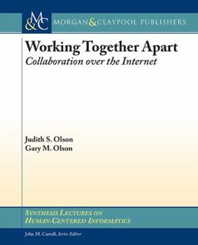 Hardcover Working Together Apart: Collaboration Over the Internet Book