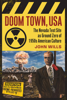 Paperback Doom Town, USA: The Nevada Test Site as Ground Zero of 1950s American Culture Book
