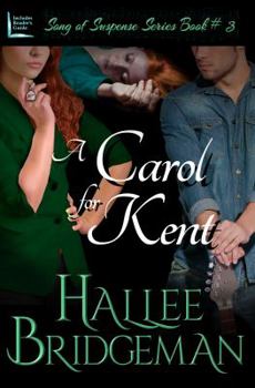 A Carol for Kent - Book #3 of the Song of Suspense