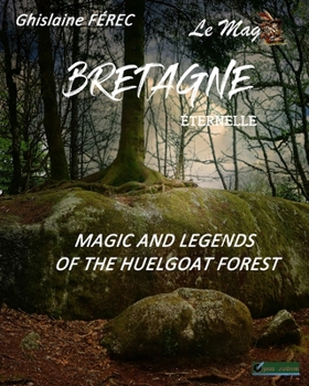 Paperback Bretagne Eternelle: Magic and legends of the Huelgoat forest Book