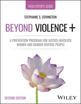 Loose Leaf Beyond Violence: A Prevention Program for Justice-Involved Women and Gender-Diverse People, Facilitator Guide Book