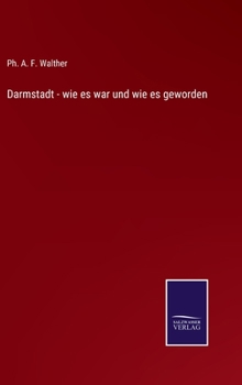Hardcover Darmstadt - wie es war und wie es geworden [German] Book