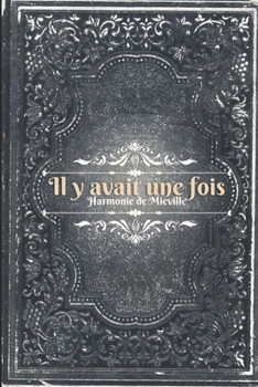 Il y avait une fois (Contes & Nouvelles) (French Edition)