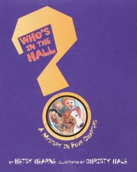 Hardcover Who's in the Hall?: A Mystery in Four Chapters Book