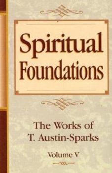 Paperback Spiritual Foundations: The Works of T. Austin-Sparks Book