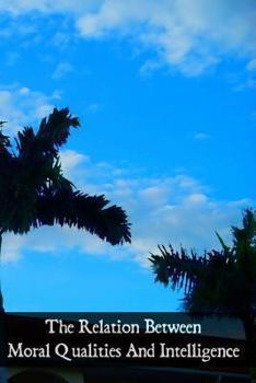 The Relation Between Moral Qualities and Intelligence: According to St. Thomas Aquinas