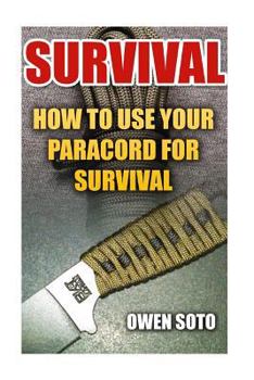 Paperback Survival: How To Use Your Paracord For Survival Book