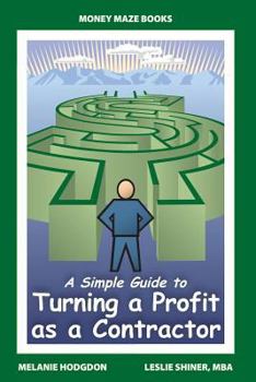 Paperback A Simple Guide to Turning a Profit as a Contractor Book